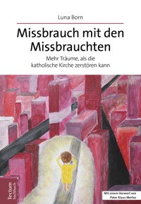 Missbrauch mit den Missbrauchten - Luna Born - E-Book