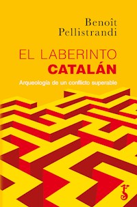 El laberinto catalán - Benoît Pellistrandi - E-Book