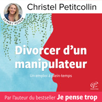 Divorcer d'un manipulateur - Christel Petitcollin - Hörbuch