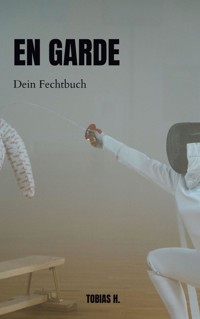 En Garde - dein Fechtbuch - Tobias Hopfmüller - E-Book