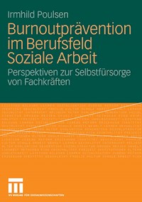 Burnoutprävention im Berufsfeld Soziale Arbeit - Irmhild Poulsen - E-Book