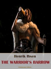 The Warrior’s Barrow - Henrik Ibsen - E-Book