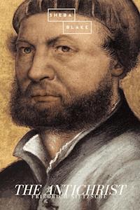The Antichrist - Friedrich Nietzsche - E-Book