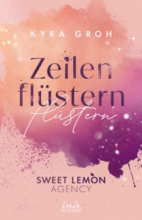 Zeilenflüstern (Sweet Lemon Agency, Band 1) - Kyra Groh - E-Book