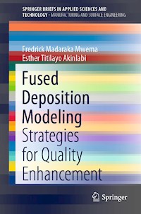 Fused Deposition Modeling - Fredrick Madaraka Mwema - E-Book