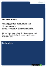 Abhängigkeiten der Kunden von Cloud-basierten Share-Economy-Geschäftsmodellen - Alexander Scharff - E-Book