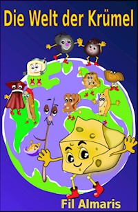 Die Welt der Krümel - Fil Almaris - E-Book