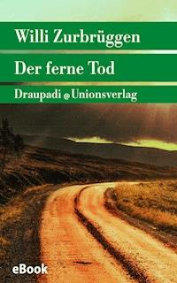 Der ferne Tod - Willi Zurbrüggen - E-Book