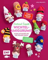 Emotional Support Wichtel-Amigurumis – Kleine Mutmacher und ihre Freunde häkeln - Linda Urbanneck - E-Book
