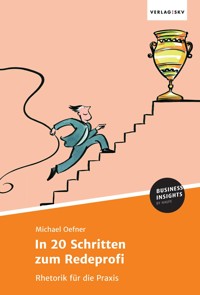 In 20 Schritten zum Redeprofi - Michael Oefner - E-Book