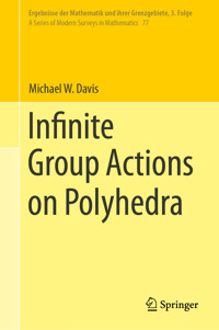 Infinite Group Actions on Polyhedra - Michael W. Davis - E-Book