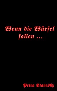 Wenn die Würfel fallen ... - Petra Starosky - E-Book