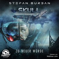 Zu neuer Würde - Skull, Band 1 (ungekürzt) - Stefan Burban - Hörbuch