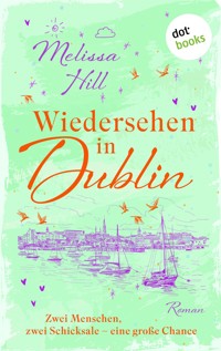 Wiedersehen in Dublin - oder: Denk an mich - Melissa Hill - E-Book