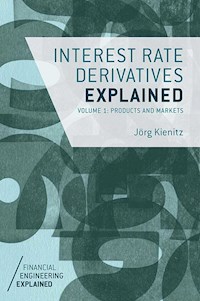 Interest Rate Derivatives Explained - J. Kienitz - E-Book