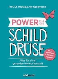 Power für die Schilddrüse - Michaela Axt-Gadermann - E-Book