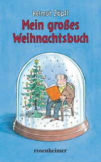 Mein großes Weihnachtsbuch - Helmut Zöpfl - E-Book