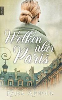 Wolken über Paris - Kajsa  Arnold - E-Book