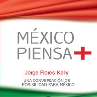 México piensa + (positivo) - Jorge Flores Kelly - Hörbuch
