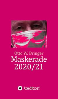 Maskerade 2020/21 - Otto W. Bringer - E-Book