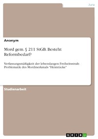 Mord gem. § 211 StGB. Besteht Reformbedarf? -  - E-Book
