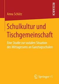 Schulkultur und Tischgemeinschaft - Anna Schütz - E-Book