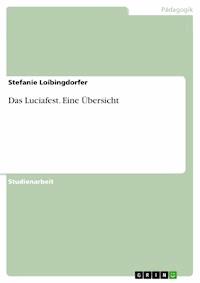 Das Luciafest. Eine Übersicht - Stefanie Loibingdorfer - E-Book