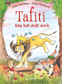 Tafiti - King Kofi dreht durch (Band 21) - Julia Boehme - E-Book