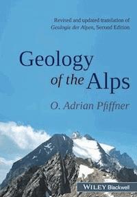 Geology of the Alps - O. Adrian Pfiffner - E-Book