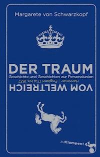 Der Traum vom Weltreich - Margarete von Schwarzkopf - E-Book