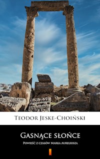 Gasnące słońce - Teodor Jeske-Choiński - E-Book