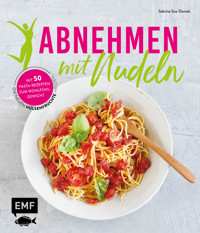 Abnehmen mit Nudeln - Sabrina Sue Daniels - E-Book