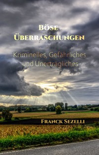 Böse Überraschungen - Franck Sezelli - E-Book