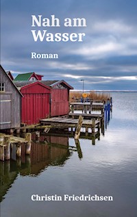 Nah am Wasser - Christin Friedrichsen - E-Book