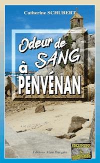 Odeur de sang à Penvénan - Catherine Schubert - E-Book