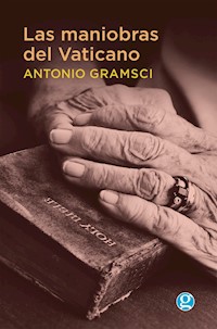 Las maniobras del Vaticano - Antonio Gramsci - E-Book