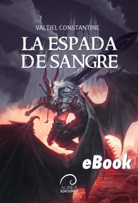 Los Hijos del Olvido: La Espada de Sangre - Valtiel Constantine - E-Book
