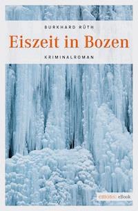 Eiszeit in Bozen - Burkhard Rüth - E-Book