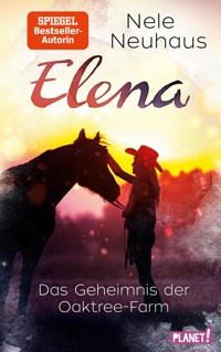 Elena – Ein Leben für Pferde 4: Das Geheimnis der Oaktree-Farm - Nele Neuhaus - E-Book