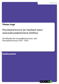 Psychiatriewesen im Saarland unter nationalsozialistischem Einfluss - Tilman Vogt - E-Book