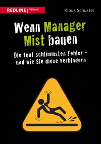 Wenn Manager Mist bauen - Klaus Schuster - E-Book