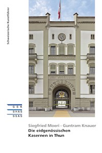 Die eidgenössischen Kasernen in Thun - Guntram Knauer - E-Book