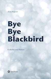 Bye Bye Blackbird - Alois Segerer - E-Book