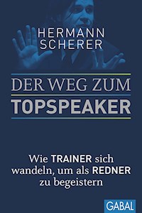 Der Weg zum Topspeaker - Hermann  Scherer - E-Book + Hörbuch