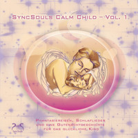 SyncSouls Calm Child Vol. 1 - Entspannung für Kinder - Phantasiereisen, Schlaflieder und eine Gutenachtgeschichte für das glückliche Kind (Ungekürzt) - Torsten Abrolat - Hörbuch