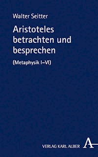 Aristoteles betrachten und besprechen - Walter Seitter - E-Book