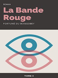 La Bande rouge - Fortuné du Boisgobey - E-Book