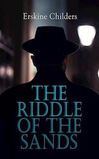 The Riddle of the Sands - Erskine Childers - E-Book