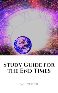 Study Guide for the End Times - Paul Vincent - E-Book
