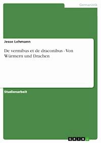 De vermibus et de draconibus - Von Würmern und Drachen - Jesse Lehmann - E-Book